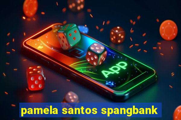 pamela santos spangbank